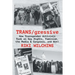TRANS/gressive: How Transgender Activists Took on Gay Rights, Feminism, the Media & Congress... and Won!