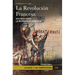 La Nave y las tempestades. T. 8: La Revolución francesa. La revolución desatada
