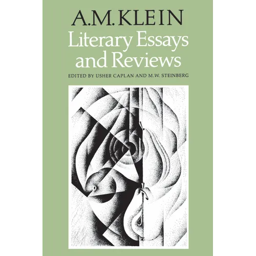 Literary Essays and Reviews: Collected Works of A.M. Klein