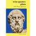 Wise Quotes - Plato (150 Plato Quotes): Ancient Greek Philosopher Quote Collection