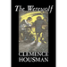 The Werewolf by Clemence Housman, Fiction, Fantasy, Horror, Mystery & Detective