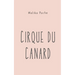 Cirque du Canard