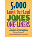 5,000 Laugh-Out-Loud Jokes and One-Liners: The Most Comprehensive Collection of Gut-Busting Humor Around!