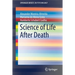 Science of Life After Death
