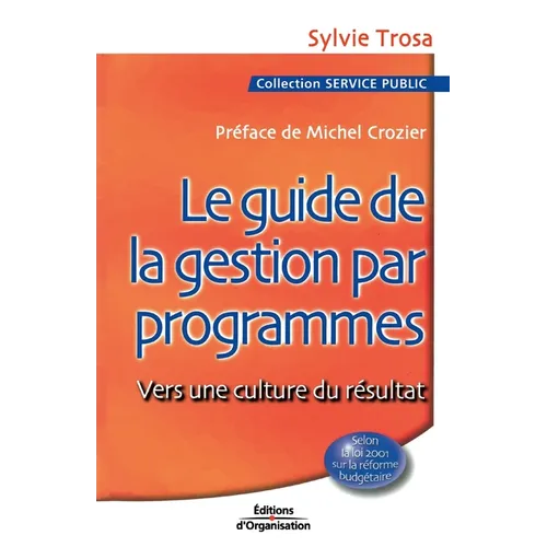 Le guide de la gestion par programmes: Vers une culture du résultat
