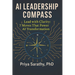 AI Leadership Compass: Lead with Clarity: 7 Moves That Power AI Transformation