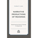 Narrative Productions of Meanings: Exploring the Work of Stories in Social Life