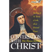 Conversation with Christ: The Teachings of St. Teresa of Avila about Personal Prayer