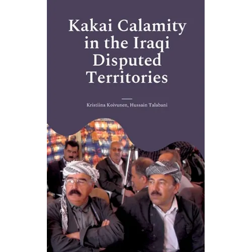 Kakai Calamity in the Iraqi Disputed Territories: Alert of Genocide