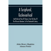 A Scriptural, Ecclesiastical, And Historical View Of Slavery, From The Days Of The Patriarch Abraham, To The Nineteenth Century