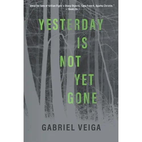 Yesterday Is Not Yet Gone