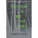 Yesterday Is Not Yet Gone