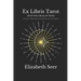 Ex Libris Tarot: {From the Library of Tarot} v2.0 Revised and Updated for the Student