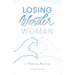 Losing Wonder Woman: A Path to Healing