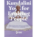 Kundalini Yoga for Evolving People: Empowering Yourself in a World of Constant Change