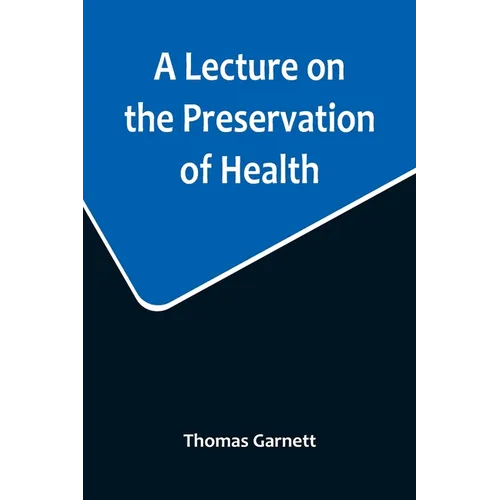 A Lecture on the Preservation of Health