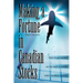 Making a Fortune in Canadian Stocks: How to Get Started on the Road to Wealth with Canadian Equities