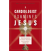 A Cardiologist Examines Jesus: The Stunning Science Behind Eucharistic Miracles