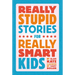 Really Stupid Stories for Really Smart Kids