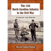 The 11th North Carolina Infantry in the Civil War: A History and Roster