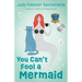 You Can't Fool a Mermaid