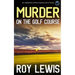 MURDER ON THE GOLF COURSE an addictive crime mystery full of twists