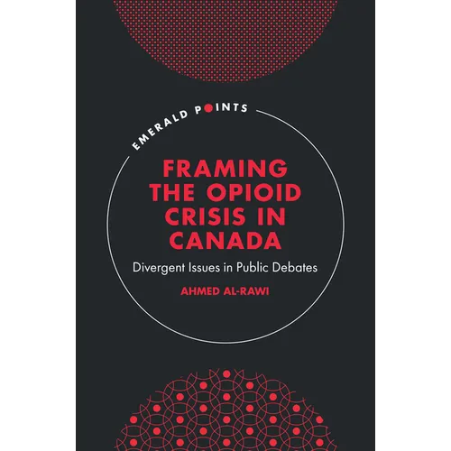 Framing the Opioid Crisis in Canada: Divergent Issues in Public Debates