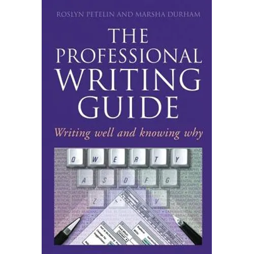 Professional Writing Guide: Writing Well and Knowing Why