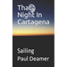 That Night In Cartagena: Sailing
