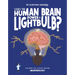Could the Human Brain Power a Light Bulb?: Discover the Science Behind Neurobiology