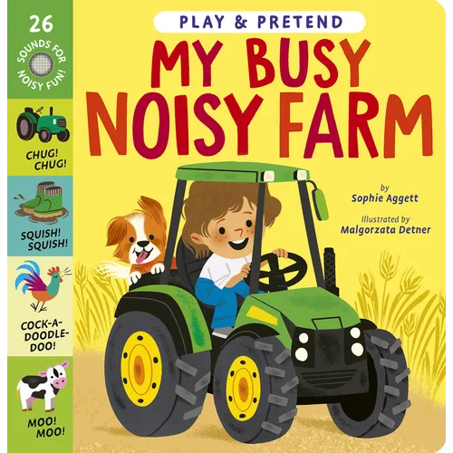 My Busy Noisy Farm: Play & Pretend - Board Book