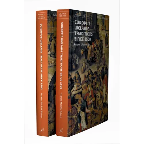 Europe's Welfare Traditions Since 1500, Volume 2: 1700-2000