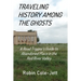 Traveling History among the Ghosts: A Road Tripper's Guide to Abandoned Places in the Red River Valley