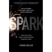 Spark: How Old-Fashioned Values Drive a Twenty-First-Century Corporation: Lessons from Lincoln Electric's U