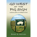 Go West at the Pig Sign: Lessons from a Midlife Crisis
