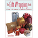The Gift Wrapping Book: Over 150 Ideas for All Occasions