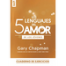Los 5 Lenguajes del Amor Edición Para Los Jóvenes - Cuaderno de Ejercicios