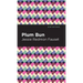 Plum Bun: A Novel Without a Moral