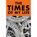The Times Of My Life: A Memoir