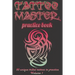Tattoo Master Practice Book - Drawing Album: Learn How to Draw Faster and Easier