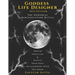 Goddess Life Designer: The Powerful Manifestation Ritual 2019 Edition: Design Your Life & Evolve Your Soul in Alignment with the Moon