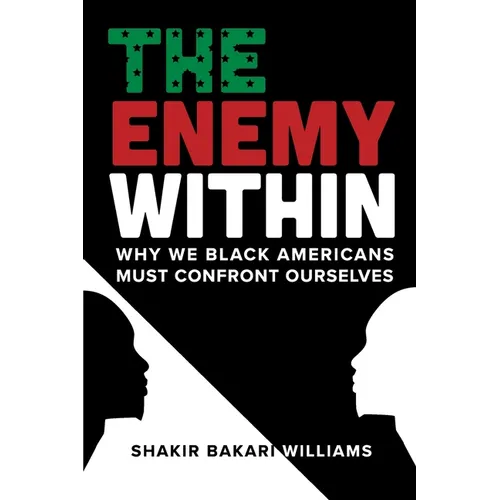 The Enemy Within: Why We Black Americans Must Confront Ourselves