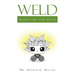 Weld: Acronym for Life