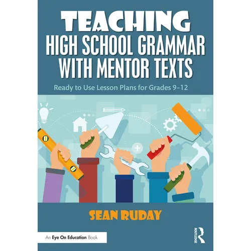 Teaching High School Grammar with Mentor Texts: Ready to Use Lesson Plans for Grades 9-12