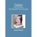 Gelato and Gourmet Frozen Desserts - A professional learning guide