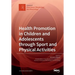 Health Promotion in Children and Adolescents through Sport and Physical Activities