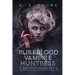 The Pureblood Vampire Huntress: Book 2 of The Blood Magic Series