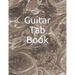 Guitar Tab Book: 150 Pages to Write Your Own Tabs.