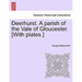 Deerhurst. a Parish of the Vale of Gloucester. [With Plates.]