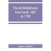 The old Middletown town book, 1667 to 1700; The records of Quaker marriages at Shrewsbury, 1667 to 1731; The burying grounds of old Monmouth